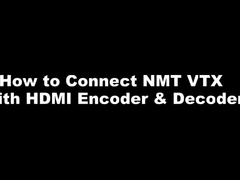 NMT Serisi - NMT VTX'i HDMI Kodlayıcısı ve Dekoder ile Nasıl Bağlarsınız